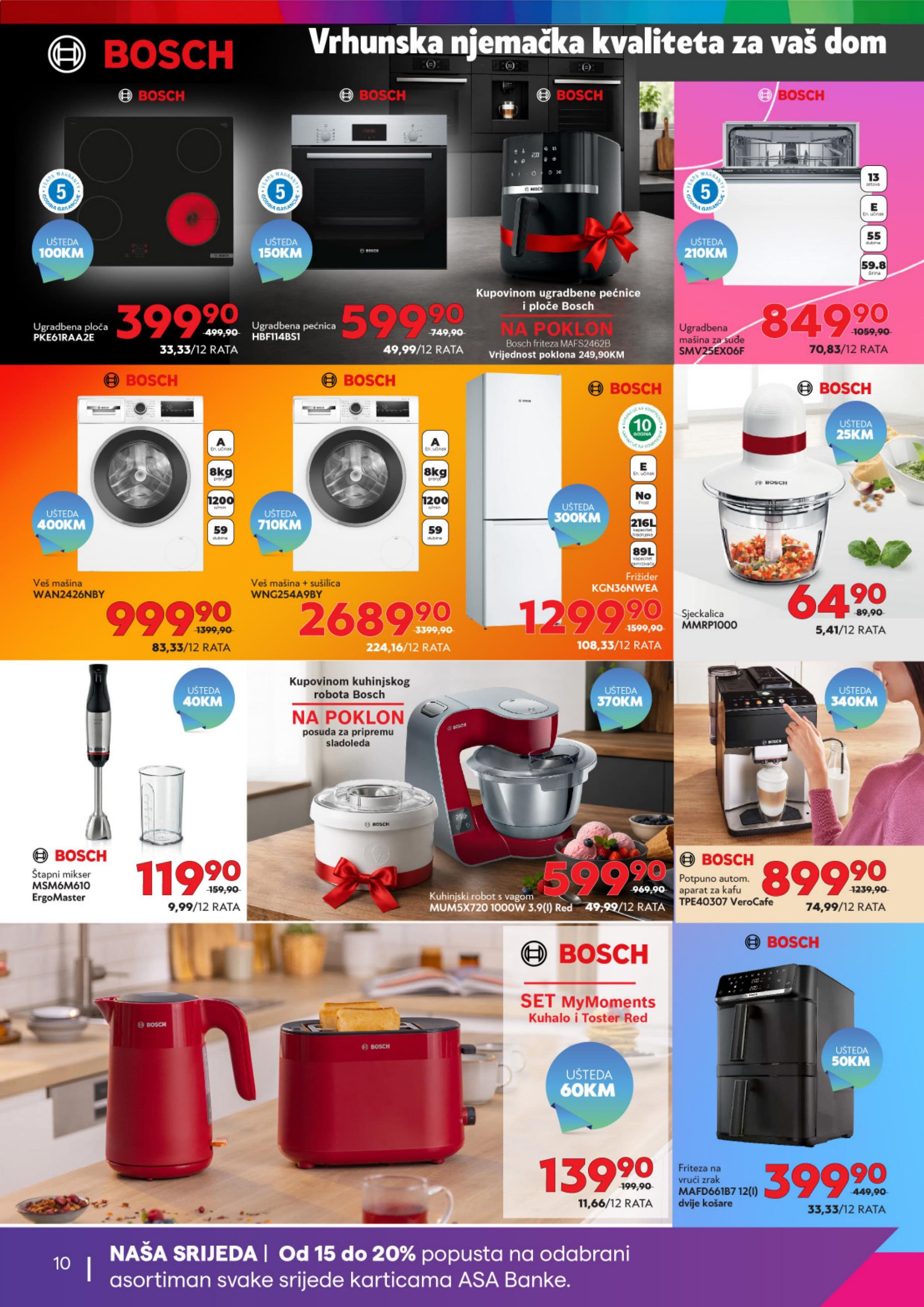 TehnoMag Akcija 11.09.-15.10.2026 - Stranica 10 TehnoMag katalog letak - TehnoMag Katalog Akcija od 11.09. do 15.10.2026 (11.09.-15.10.2026) - Stranica 10 - Katalog Bosch kućanskih uređaja i bijele tehnike s akcijskim cijenama, uključujući ugradbene ploče, pećnice, perilice suđa, perilice rublja, hladnjake te male kućanske aparate poput miksera, sjeckalica, aparata za kavu i friteza.