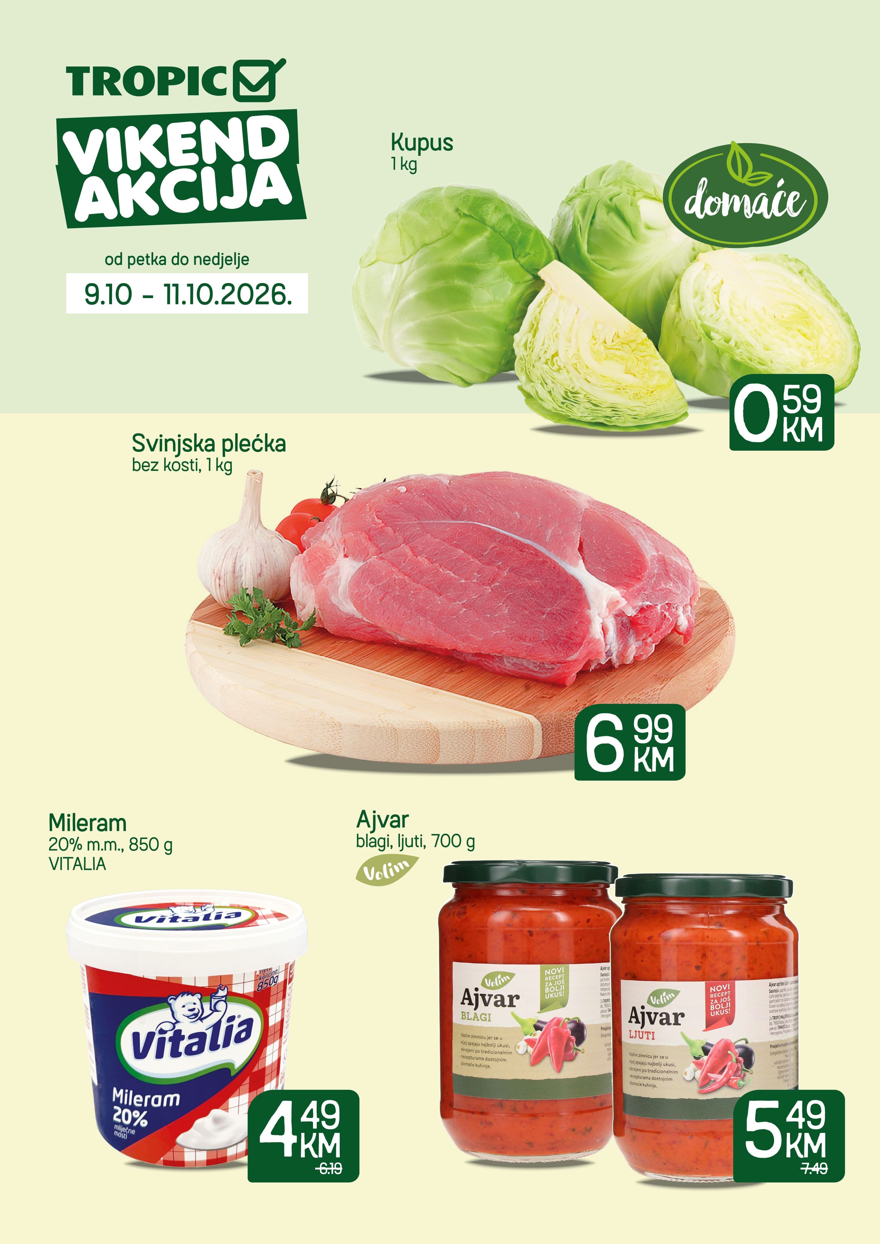 Tropic Akcija 09.10.-11.10.2026 - Stranica 1 Tropic katalog letak - Nova Tropic Vikend Akcija od 09.10 do 11.10.2026. (09.10.-11.10.2026) - Stranica 1 - Svježe povrće, svježe meso, mliječni proizvodi (Vitalia) i ukusna zimnica (Volim).